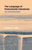 The Language of Postcolonial Literatures : An Introduction