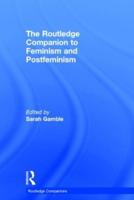 The Routledge Companion to Feminism and Postfeminism