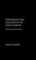 Performance and Evolution in the Age of Darwin : Out of the Natural Order