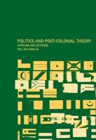 Politics and Post-Colonial Theory : African Inflections