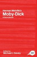 Herman Melville's Moby-Dick : A Routledge Study Guide and Sourcebook