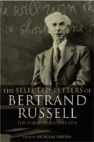 The Selected Letters of Bertrand Russell, Volume 2 : The Public Years 1914-1970