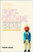 The Postcolonial Exotic : Marketing the Margins