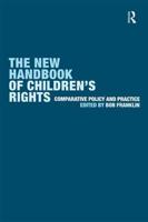 The New Handbook of Children's Rights : Comparative Policy and Practice