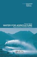 Water for Agriculture : Irrigation Economics in International Perspective