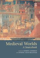 Medieval Worlds : A Sourcebook