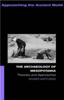 The Archaeology of Mesopotamia : Theories and Approaches