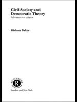Civil Society and Democratic Theory : Alternative Voices