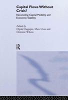 Capital Flows Without Crisis? : Reconciling Capital Mobility and Economic Stability
