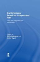 Contemporary American Independent Film: From the Margins to the Mainstream