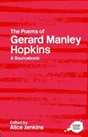 The Poems of Gerard Manley Hopkins: A Routledge Study Guide and Sourcebook