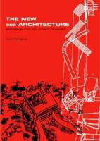 The New Eco-Architecture: Alternatives from the Modern Movement