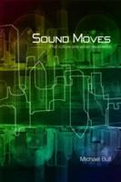 Sound Moves : iPod Culture and Urban Experience