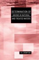 Determination of Anions in Natural and Treated Waters and Determination of Metals in Natural and Treated Waters