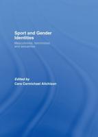Sport and Gender Identities : Masculinities, Femininities and Sexualities