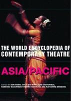 The World Encyclopedia of Contemporary Theatre. Asia/Pacific