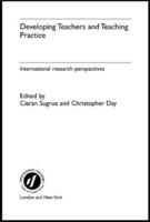Developing Teachers and Teaching Practice : International Research Perspectives