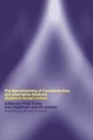 Mainstreaming Complementary and Alternative Medicine : Studies in Social Context