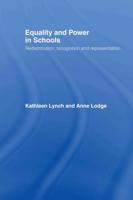 Equality and Power in Schools : Redistribution, Recognition and Representation