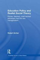 Education Policy and Realist Social Theory : Primary Teachers, Child-Centred Philosophy and the New Managerialism