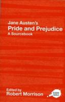 Jane Austen's Pride and Prejudice : A Routledge Study Guide and Sourcebook