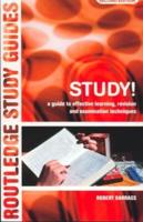 Study! : A Guide to Effective Learning, Revision and Examination Techniques
