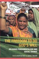 The Freedom to do God's Will : Religious Fundamentalism and Social Change