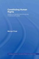 Constituting Human Rights : Global Civil Society and the Society of Democratic States