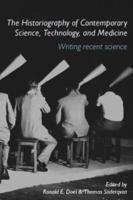 The Historiography of Science, Technology and Medicine