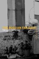 The Russian Far East: The Last Frontier?
