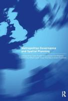 Metropolitan Governance and Spatial Planning : Comparative Case Studies of European City-Regions