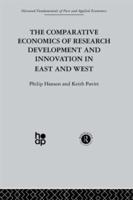 The Comparative Economics of Research Development and Imnnovation in East and West