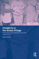 Childbirth in the Global Village : Implications for Midwifery Education and Practice