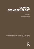 Geomorphology Volume 4 Glacial Geomorphology