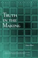 Truth in the Making: Creative Knowledge in Theology and Philosophy