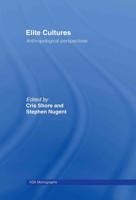Elite Cultures : Anthropological Perspectives