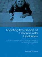 Meeting the Needs of Children with Disabilities : Families and Professionals Facing the Challenge Together