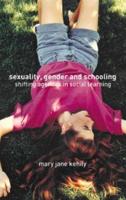 Sexuality, Gender and Schooling : Shifting Agendas in Social Learning