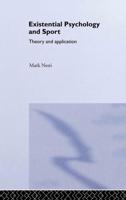 Existential Psychology and Sport : Theory and Application