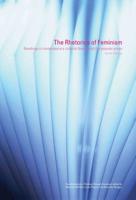 The Rhetorics of Feminism : Readings in Contemporary Cultural Theory and the Popular Press