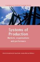 Systems of Production : Markets, Organisations and Performance