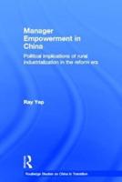 Manager Empowerment in China: Political Implications of Rural Industrialisation in the Reform Era