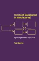 Constraint Management in Manufacturing: Optimising the Supply Chain