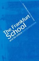 The Frankfurt School and Its Critics