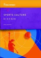Sports Culture : An A-Z Guide