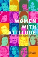 Women With Attitude : Lessons for Career Management