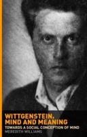 Wittgenstein, Mind and Meaning : Towards a Social Conception of Mind