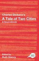 Charles Dickens's A Tale of Two Cities : A Routledge Study Guide and Sourcebook