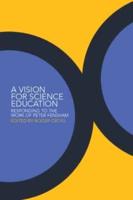 A Vision for Science Education : Responding to Peter Fensham's Work