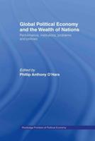 Global Political Economy and the Wealth of Nations : Performance, Institutions, Problems and Policies